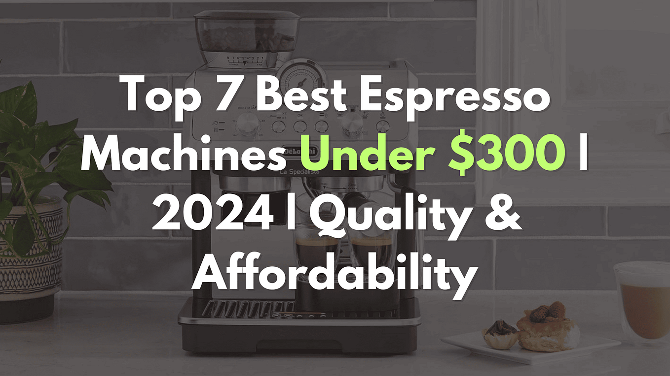 Discover the Best Coffee Maker Under $300 - Elevate Your Morning Brew with Top Picks of 2025